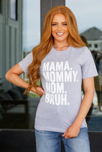 Load image into Gallery viewer, Mama Bruh Graphic Tee